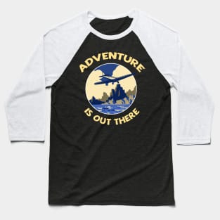 Adventure is Out There! Baseball T-Shirt